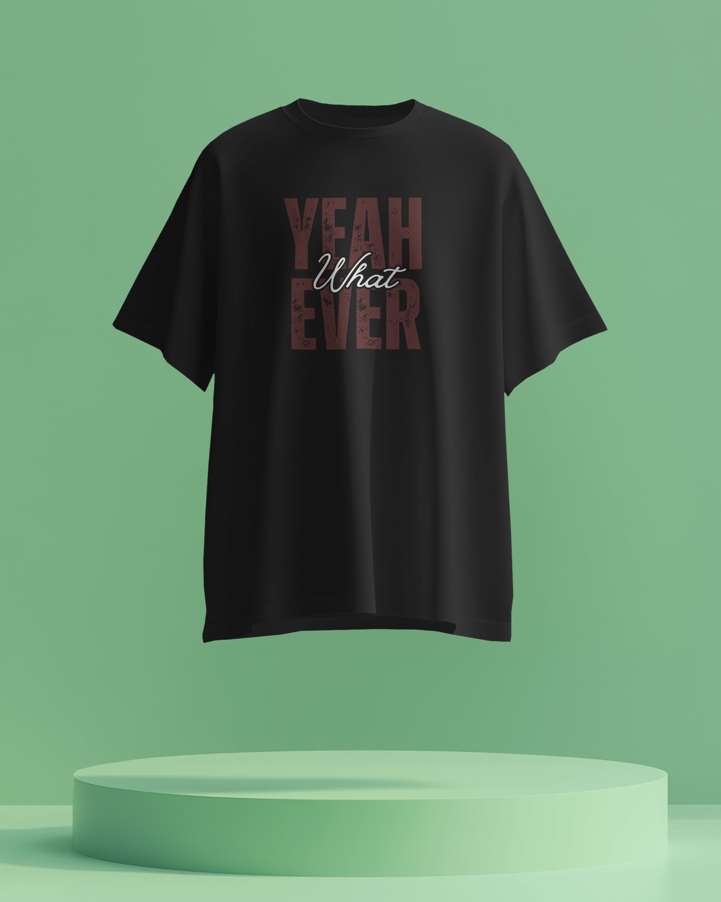 Yeah Whatever Oversized T-Shirt | Trendy Streetwear Tee for Men & Women
